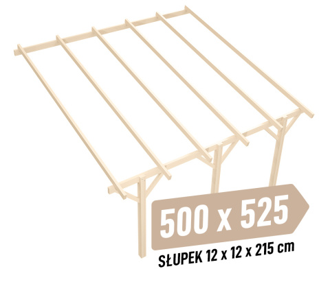 Wiata | KVH Sucha Premium - 500 x 525 cm - słupki 12x12x215 cm garażowa przyścienna - zastrzał prosty Wiata | KVH Sucha Premium - 500 x 525 cm - słupki 12x12x215 cm garażowa przyścienna - zastrzał prosty